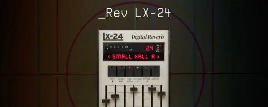 Arturia Rev LX-24 1.2.0.5461 声音混响效果增强插件，复古模拟音频处理工具-山海之花 - 宝藏星球屋