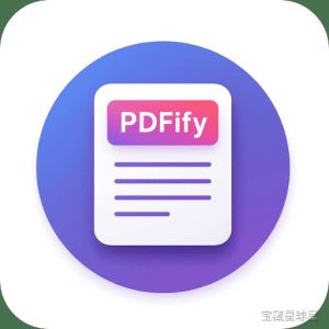 PDFify 5.0 专业 PDF 处理工具，多语言文字识别与文件压缩一站完成-山海之花 - 宝藏星球屋